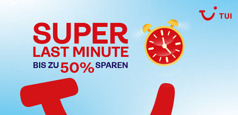 TUI – Super Last Minute Pauschalreisen